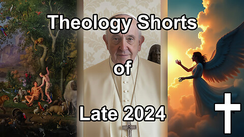 Theology Shorts Compilation, Late 2024|✝