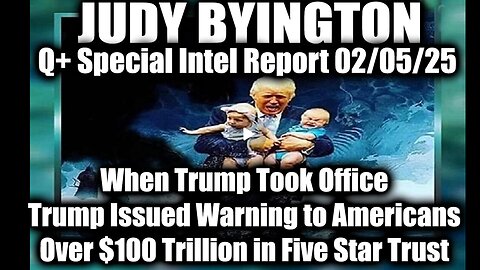 Judy Byington Special 2.5.25 ~ When Trump Took Office; Trump Issued Warning to Americans