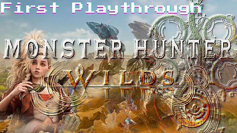 🐺 Monster Hunter: Wilds - 1st Playthrough [Part III] 🐺🚨 [TV-MA-DSLV]