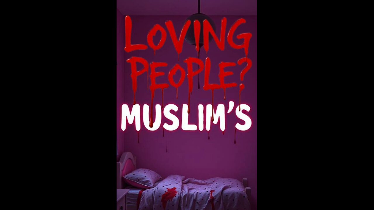 MUSLIMS: Are They Loving People?