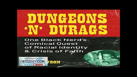 Dungeons 'N' Durags: One Black Nerd's Comical Quest Of Racial Identity Review