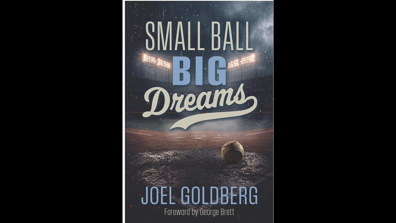 Small Ball, Big Dream-Author and KC Royals Broadcaster Joel Goldberg joins us