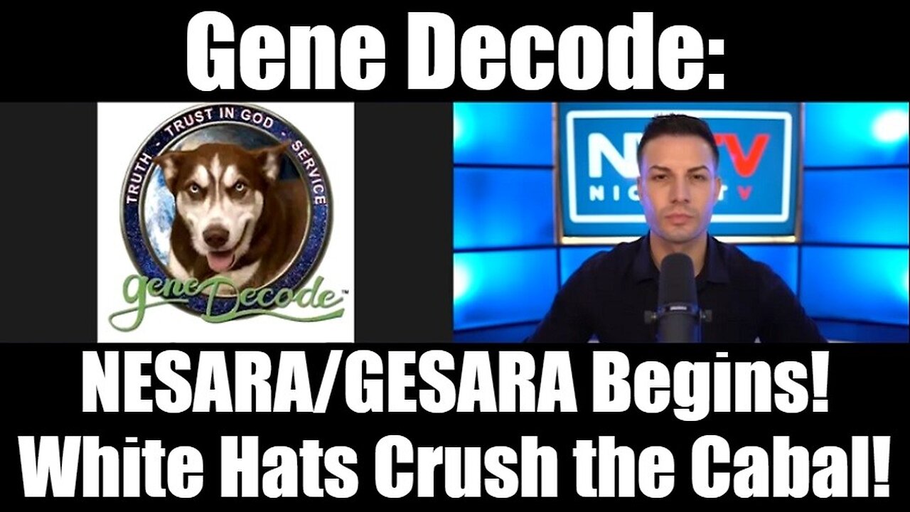 Gene Decode: NESARA/GESARA Begins! White Hats Crush the Cabal!