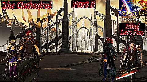 Code Vein Part 8 - Arriving at the Cathedral of the Sacred Blood