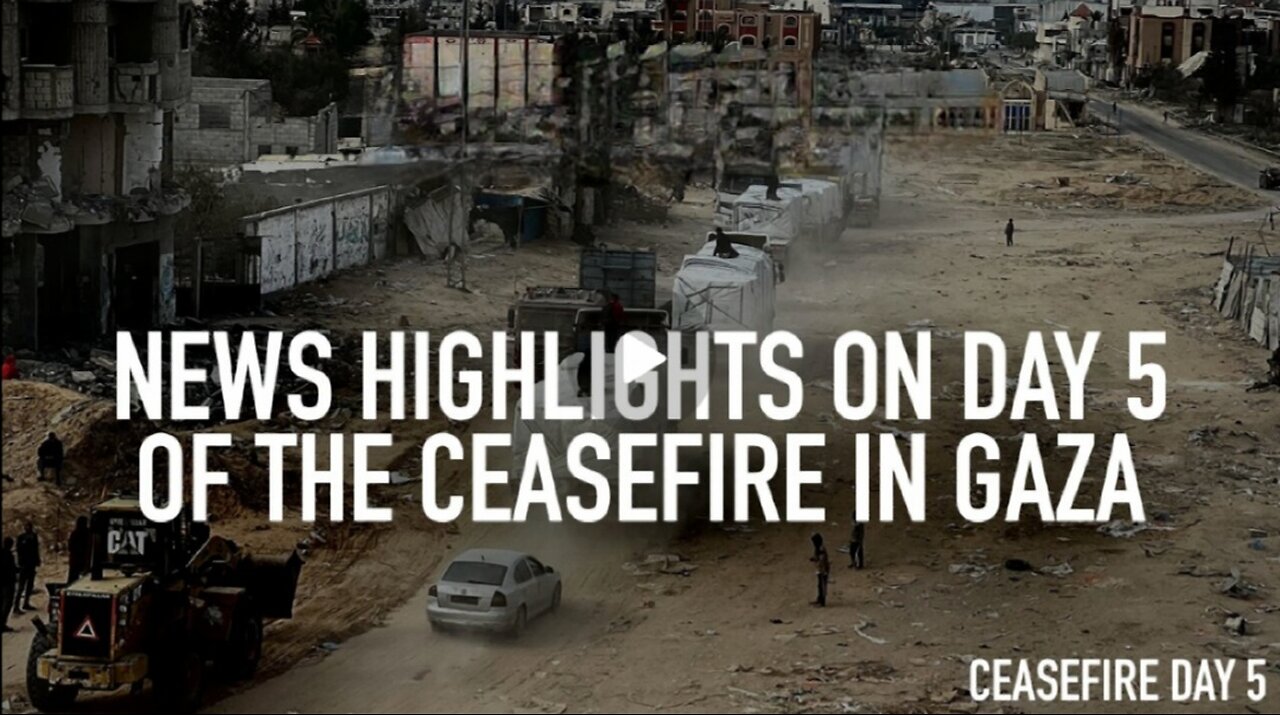 News highlights on day 5 of the ceasefire in Gaza