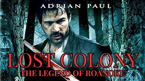 Lost Colony: The Legend of Roanoke (2007) Adrian Paul, Frida Farrell, Rhett Giles