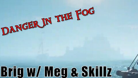 Sea of Thieves - Brig with Meg & Skillz