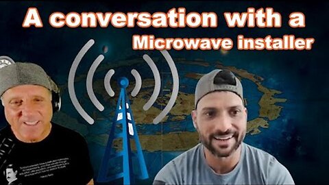 A discussion with a Microwave Antenna Installer [Aug 7, 2023]