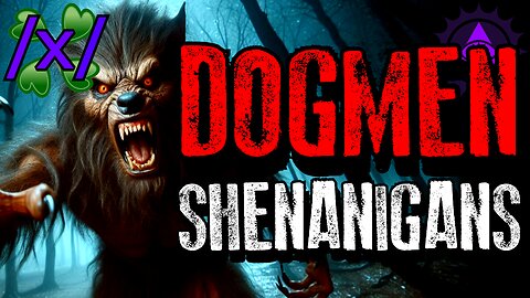 Dogmen Shenanigans | 4chan /x/ Dogman Cryptid Greentext Stories Thread