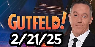 Gutfeld! Greg Gutfeld 2/21/25 (Full Show)