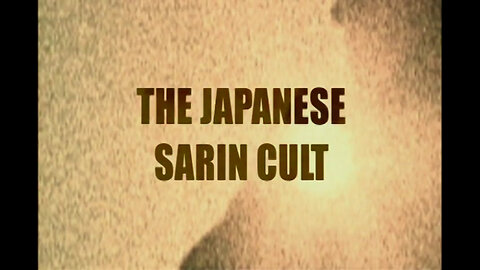 JAPANESE SARIN CULT - International Terrorism: The Global War on Terror