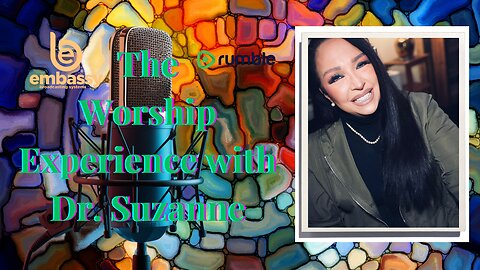 The Worship Experience with Dr. Suzanne