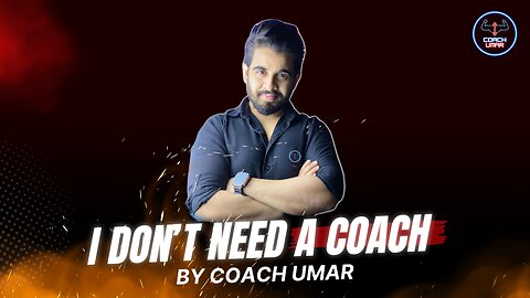 I Don’t Need A Coach