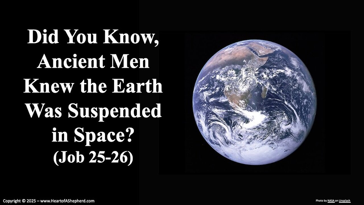 Did You Know Ancient Men Knew the Earth Was Suspended in Space? (Job 25-26)