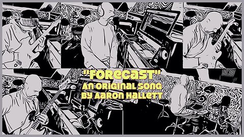 "Forecast" an Original Song by Aaron Hallett