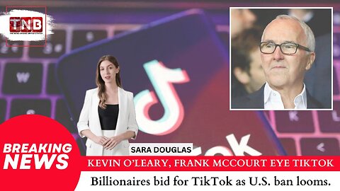 Kevin O’Leary and Frank McCourt’s Bid for TikTok