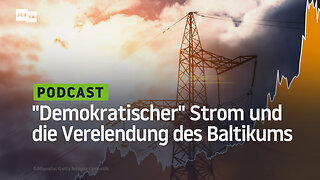 Die "demokratische" Stromversorgung beschleunigt die Verelendung des Baltikums