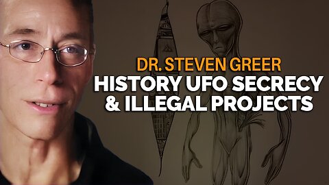 History of UFO Secrecy & Evolution of Illegal Projects | Dr. Steven Greer
