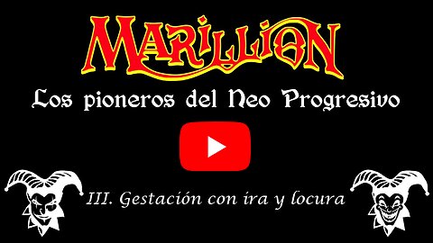 La gestación con ira y locura de Marillion