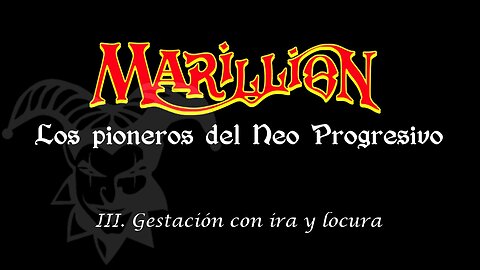 La gestación con ira y locura de Marillion