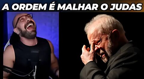 A ordem é malhar o Judas Lula.