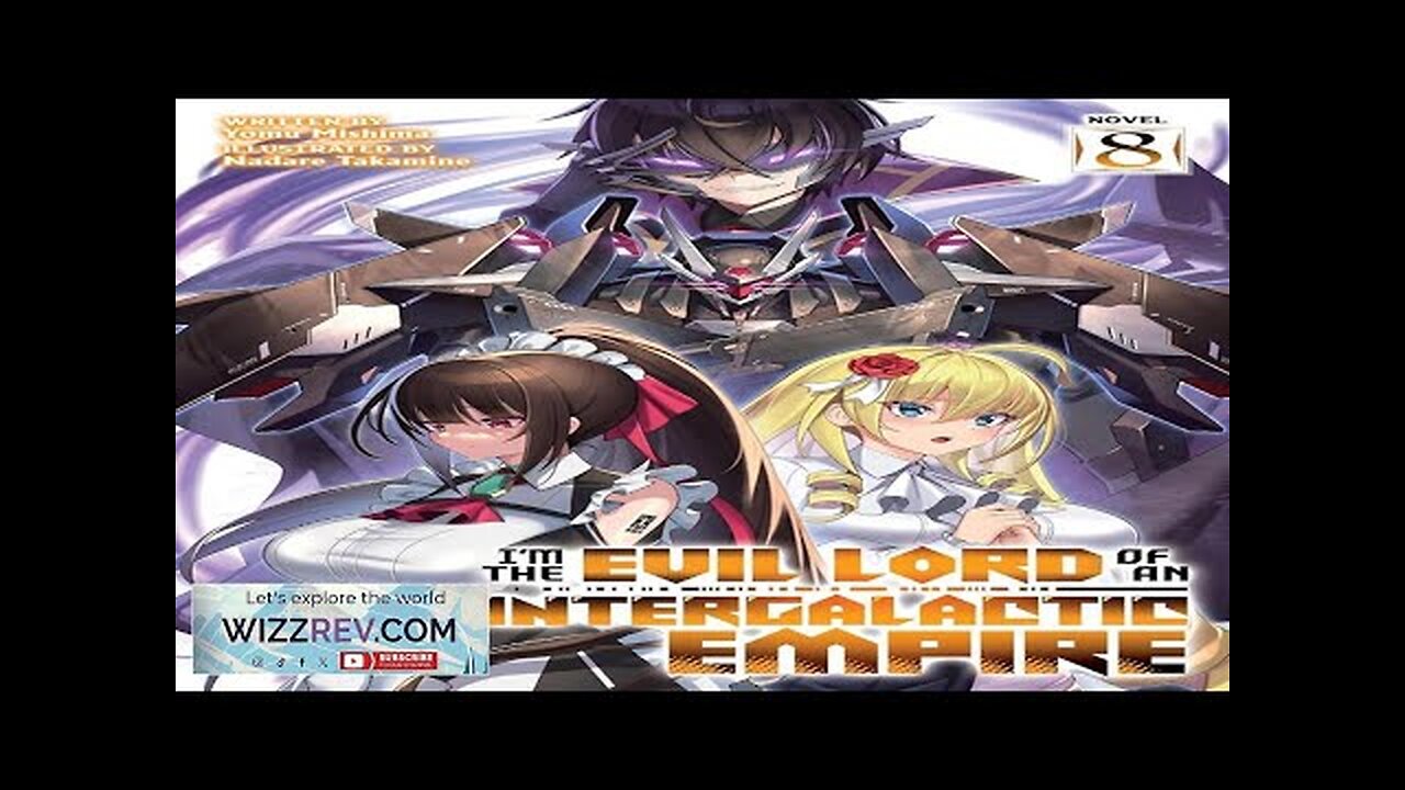 I'm The Evil Lord Of An Intergalactic Empire!: Volume 8 (Light Novel) Review