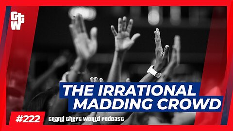 The Irrational Madding Crowd | #GrandTheftWorld 222 (Clip)