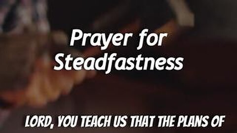 Prayer for Steadfastness