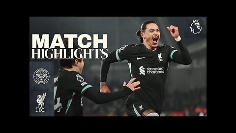 Highlights: Brentford vs Liverpool | Late Darwin Nunez Goals | Premier League