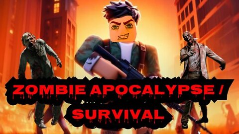 zombie apocalypse / survival