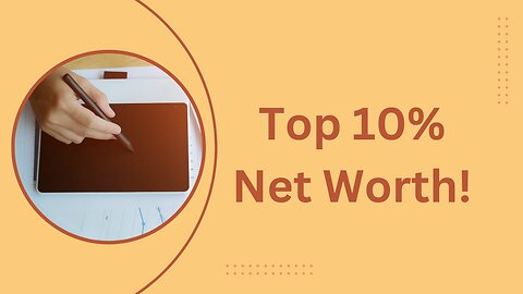 Net Worth of the Top 10% by Age: Are You on Track?