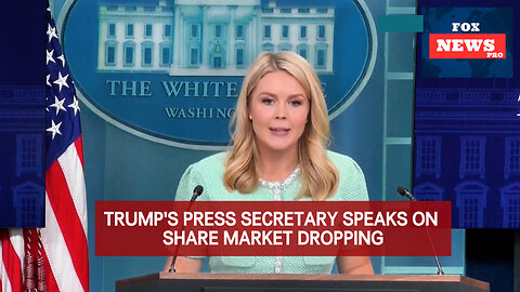 Trump's Press Secretary Reacts to Market Drop: Time to Rebuild?