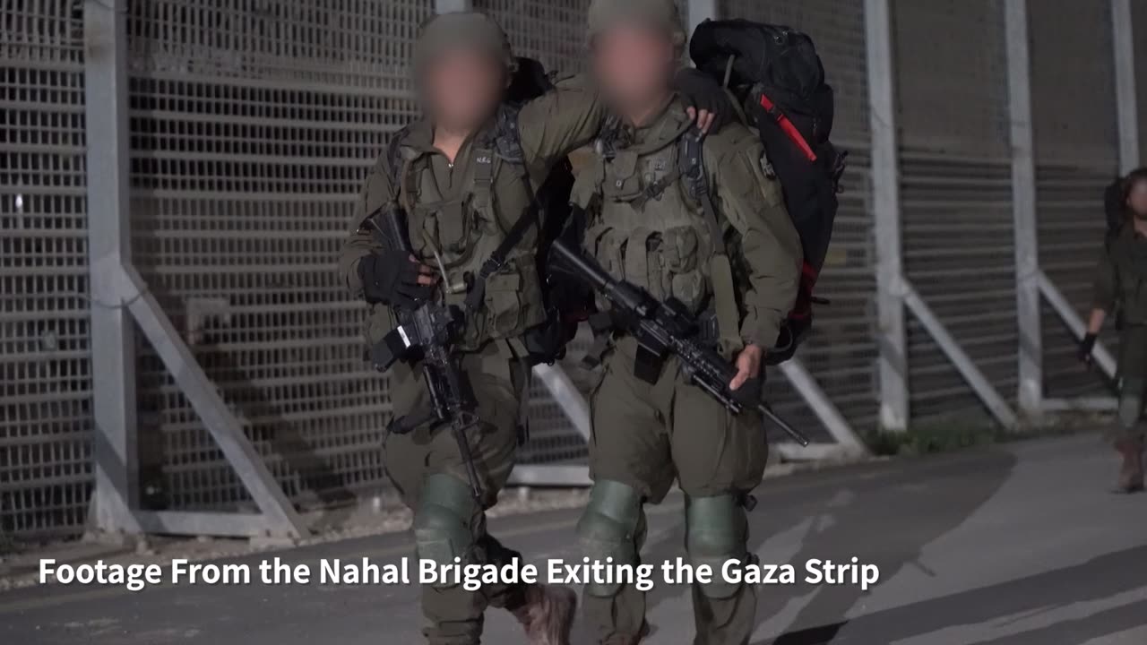 Footage of the Nahal Brigade exiting the Gaza Strip: