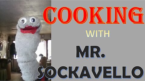 Cooking with Mr. Sockavello Intro