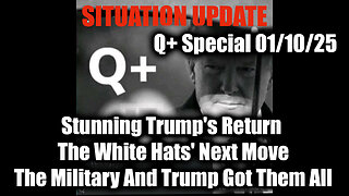 Situation Update 1.10.25 - Stunning Trump's Return, The Military And Trump Got Them All