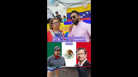 MENSAJE DE UNA MEXICANA A NICOLÁS MADURO Y GUSTAVO PETRO. LIBRE VENEZUELA