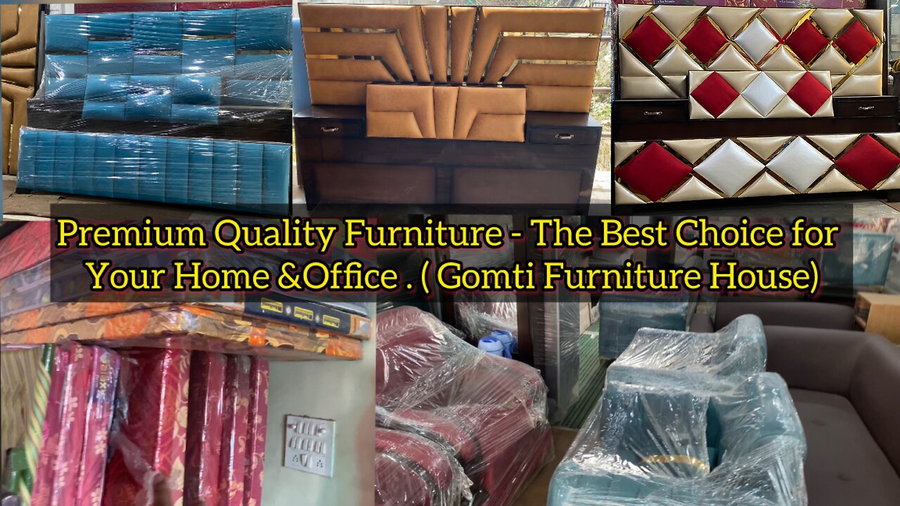 Premium Quality Furniture – The Best Choice for Your Home & Office . ( Gomti Furniture House )