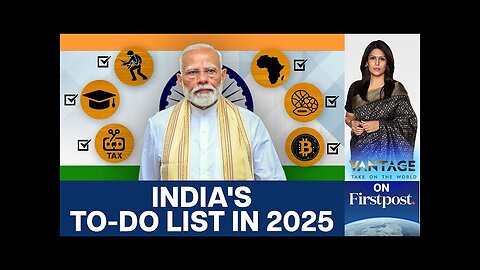 7 Priorities for India's Government in 2025 | Vantage with Palki Sharma