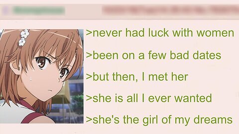 Anon Meets the Girl of His Dreams | 4Chan Greentext Stories