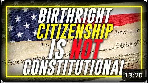 MUST SEE - Illegal Aliens’ Children DO NOT Get Birthright Citizenship Under The 14th Amendment!