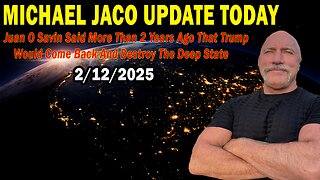 Michael Jaco Situation Update Feb 12: "Juan O Savin Said More Than 2 Years Ago That Trump Would Come Back And Destroy The Deep State"