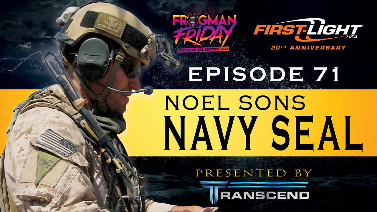 EP 71: Navy SEAL, Noel Sons with First Light USA