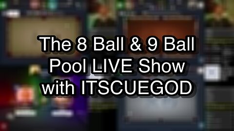 The 8 Ball & 9 Ball Pool LIVE Show with ITSCUEGOD