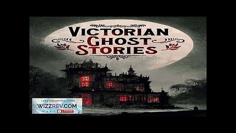 Victorian Ghost Stories Review