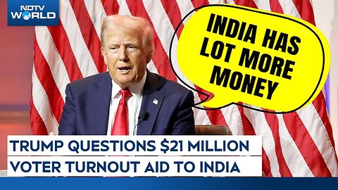 Trump On $21 Million DOGE Cut | Trump Questions Voter Turnout Aid To India, Says He Respects India