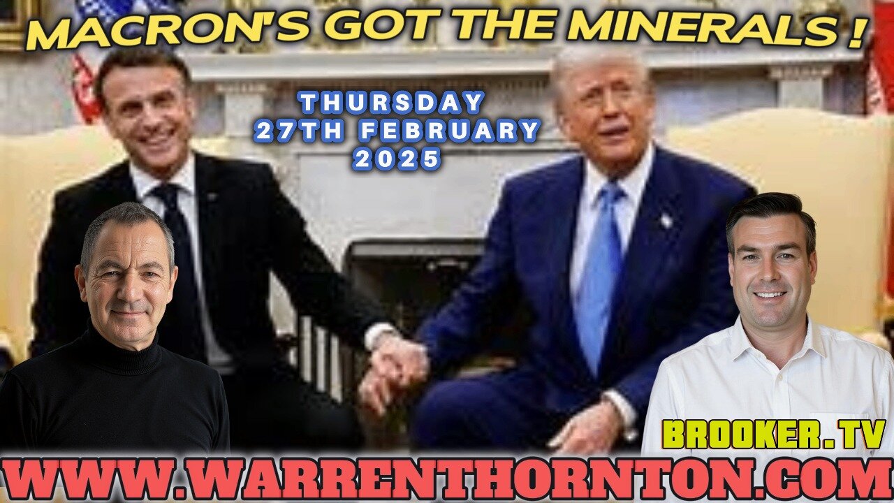 MACRON'S GOT THE MINERALS! WITH WARREN THORNTON & PAUL BROOKER