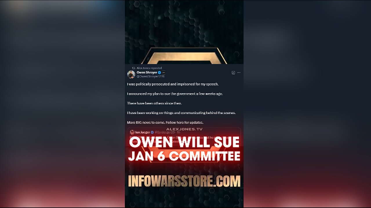 Owen Shroyer Will Sue January 6 Committee - Alex Jones on X