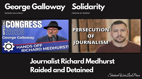 George Galloway | Hands off Richard Medhurst!