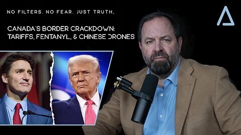 Canada’s Border Crackdown: Tariffs, Fentanyl, and Chinese Drones | Guest Ike Wingate | 6 March 2025 4PM EST