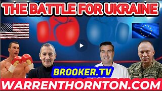 THE BATTLE FOR UKRAINE WITH WARREN THORNTON & PAUL BROOKER